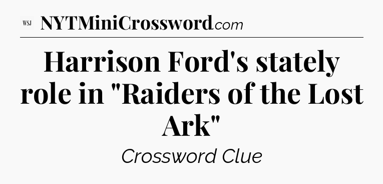 Harrison Ford's stately role in 