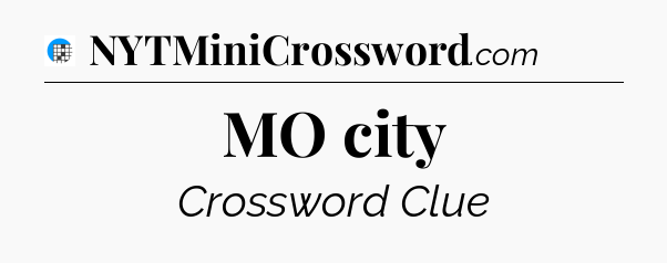 MO city Crossword Clue