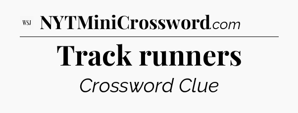Track runners - WSJ Crossword