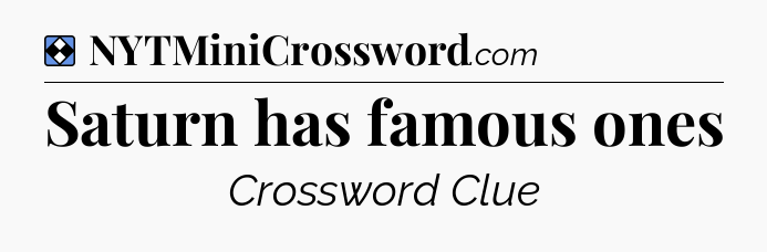 Solution: Saturn has famous ones - NYT Mini Crossword