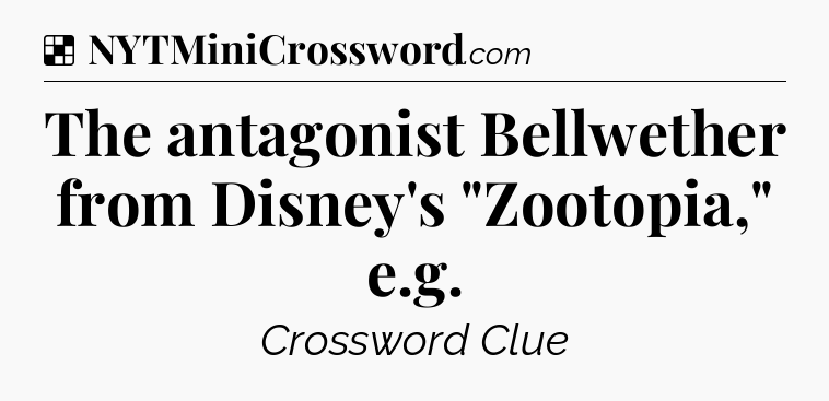 Solution: The antagonist Bellwether from Disney's 