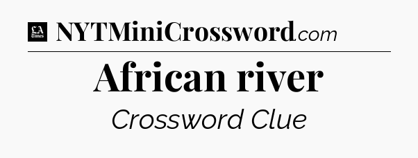 African river - LA Times Crossword