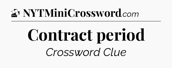 Contract period - Daily Themed Classic Crossword