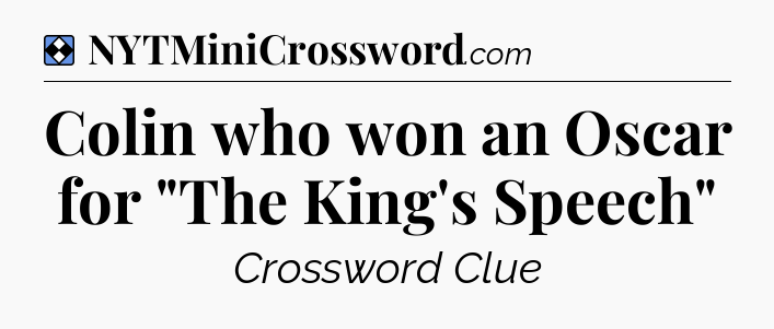 Solution: Colin who won an Oscar for 