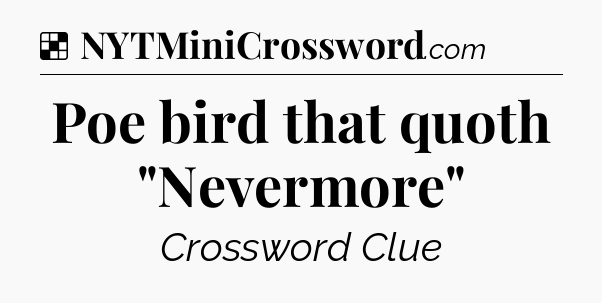 Solution: Poe bird that quoth 