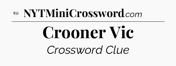 Crooner Vic - WSJ Crossword