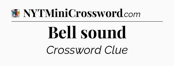 Bell sound Crossword Clue