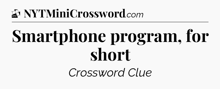 Smartphone program, for short - Daily Themed Classic Crossword
