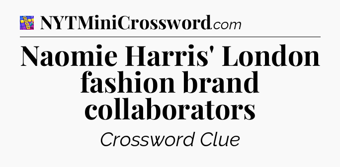 Naomie Harris' London fashion brand collaborators Codycross
