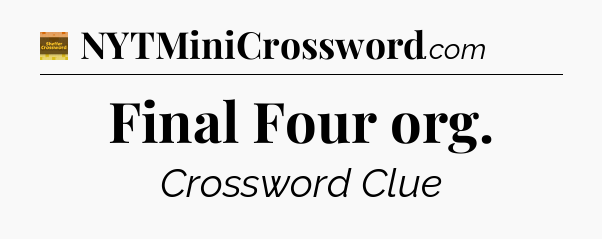 Final Four org crossword clue Eugene Sheffer