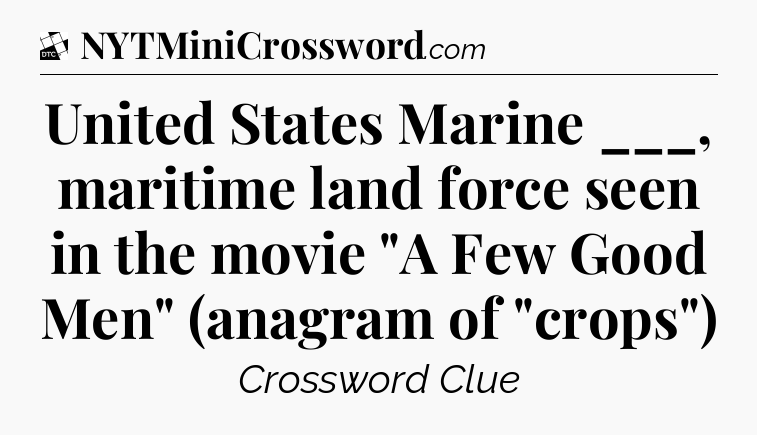 United States Marine ___, maritime land force seen in the movie 