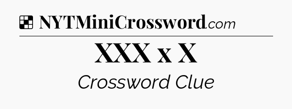 Solution: XXX x X - NYT Crossword