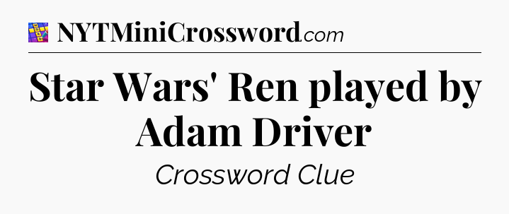 Star Wars' Ren played by Adam Driver Codycross