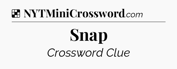 Solution: Snap - NYT Crossword