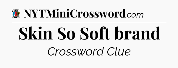 Skin So Soft brand Crossword Clue