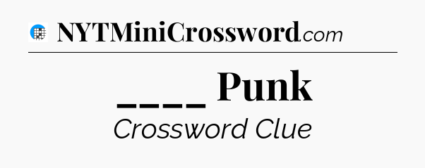 ____ Punk Crossword Clue
