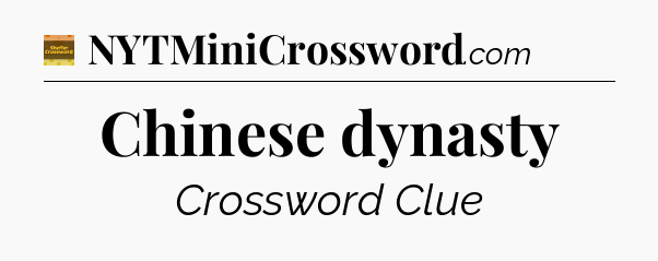 Chinese dynasty crossword clue Eugene Sheffer