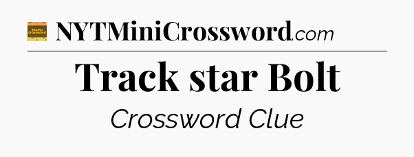 Track star Bolt - Eugene Sheffer Crossword