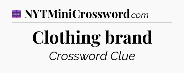 Clothing brand - Thomas Joseph Crossword