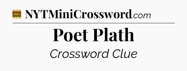 Poet Plath - Eugene Sheffer Crossword