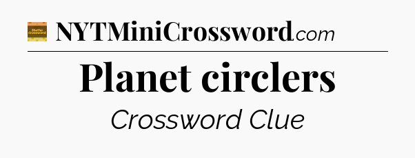 Planet circlers - Eugene Sheffer Crossword
