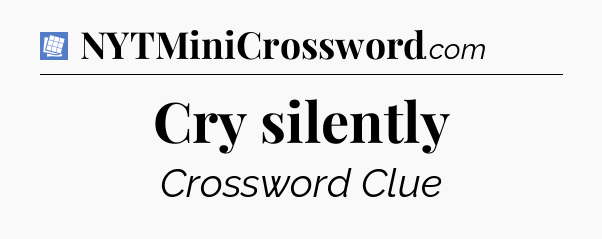 Cry silently Puzzle Page Crossword Clue