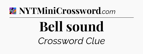 Bell sound Crossword Clue