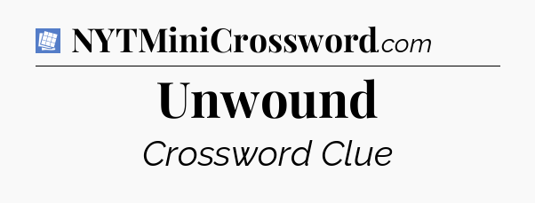 Unwound Puzzle Page Crossword Clue