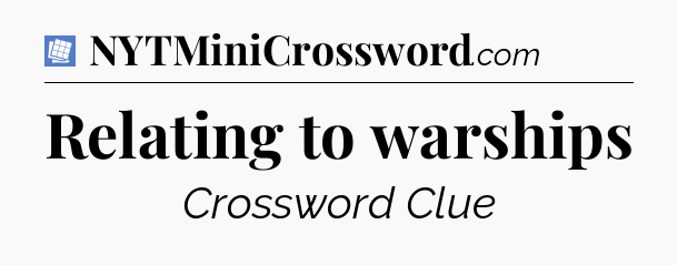 Relating to warships Puzzle Page Crossword Clue