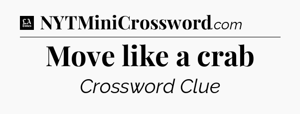 Move like a crab - LA Times Crossword
