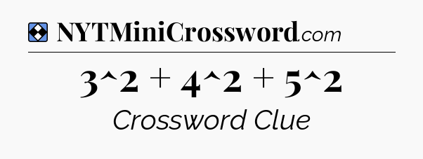 Solution: 3^2 + 4^2 + 5^2 - NYT Mini Crossword