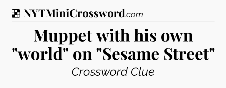 Solution: Muppet with his own 