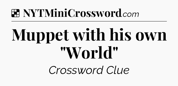 Solution: Muppet with his own 