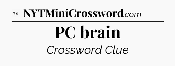 PC brain - WSJ Crossword