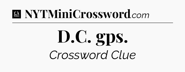 D.C. gps - LA Times Crossword