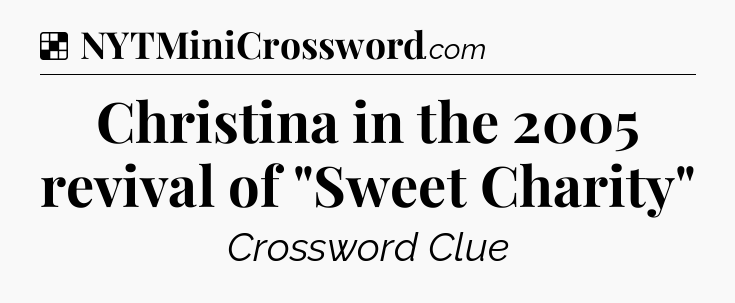 Solution: Christina in the 2005 revival of 