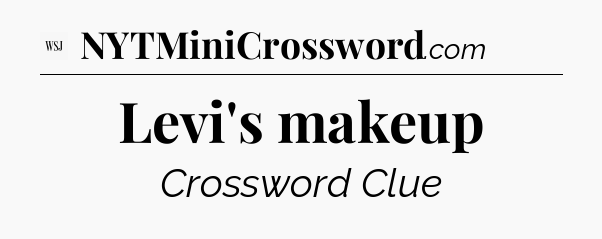 Levi's makeup - WSJ Crossword