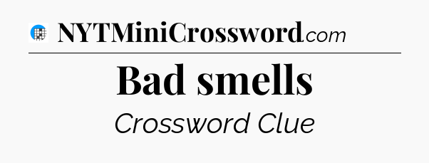 Bad smells Crossword Clue