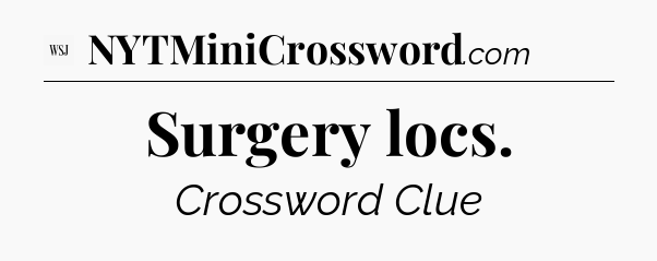 Surgery locs - WSJ Crossword