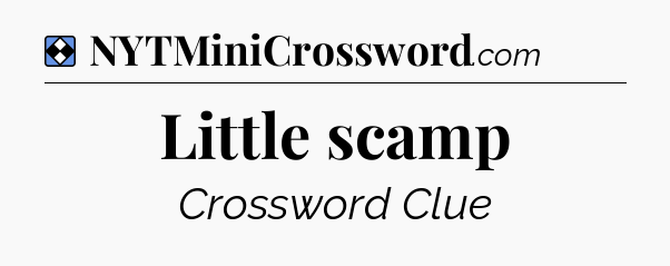 Solution: Little scamp - NYT Mini Crossword