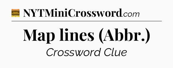 Map lines (Abbr.) - Eugene Sheffer Crossword