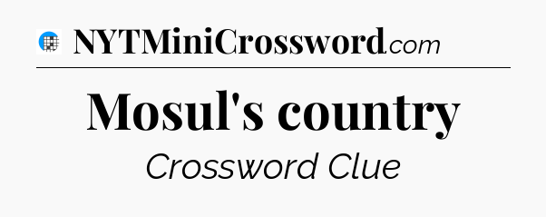 Mosul's country Crossword Clue