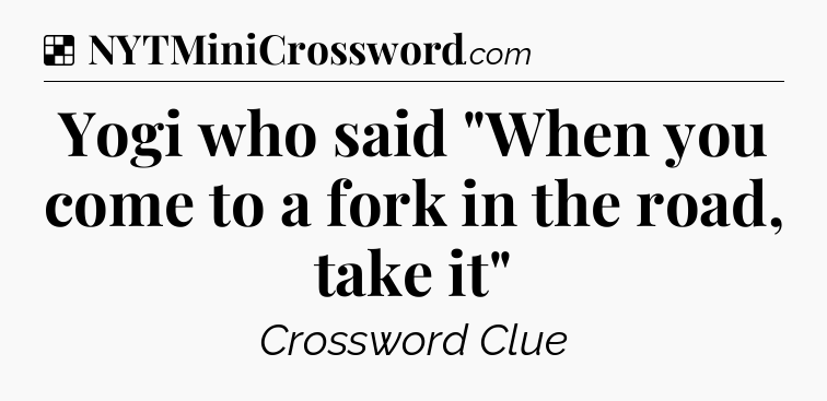 Solution: Yogi who said 