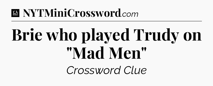 Brie who played Trudy on 