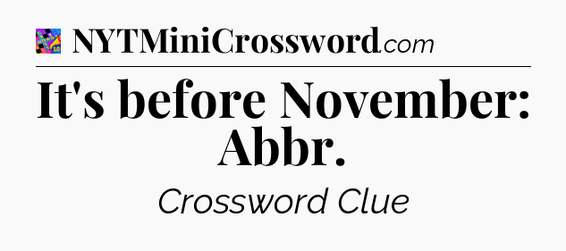 It's before November: Abbr Crossword Clue