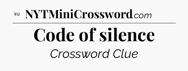 Code of silence - WSJ Crossword