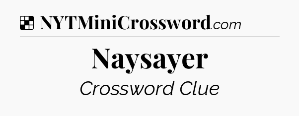 Solution: Naysayer - NYT Crossword