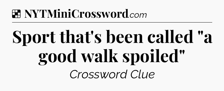 Solution: Sport that's been called 