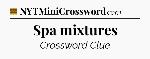 Spa mixtures - Eugene Sheffer Crossword