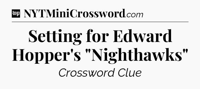 Setting for Edward Hopper's 